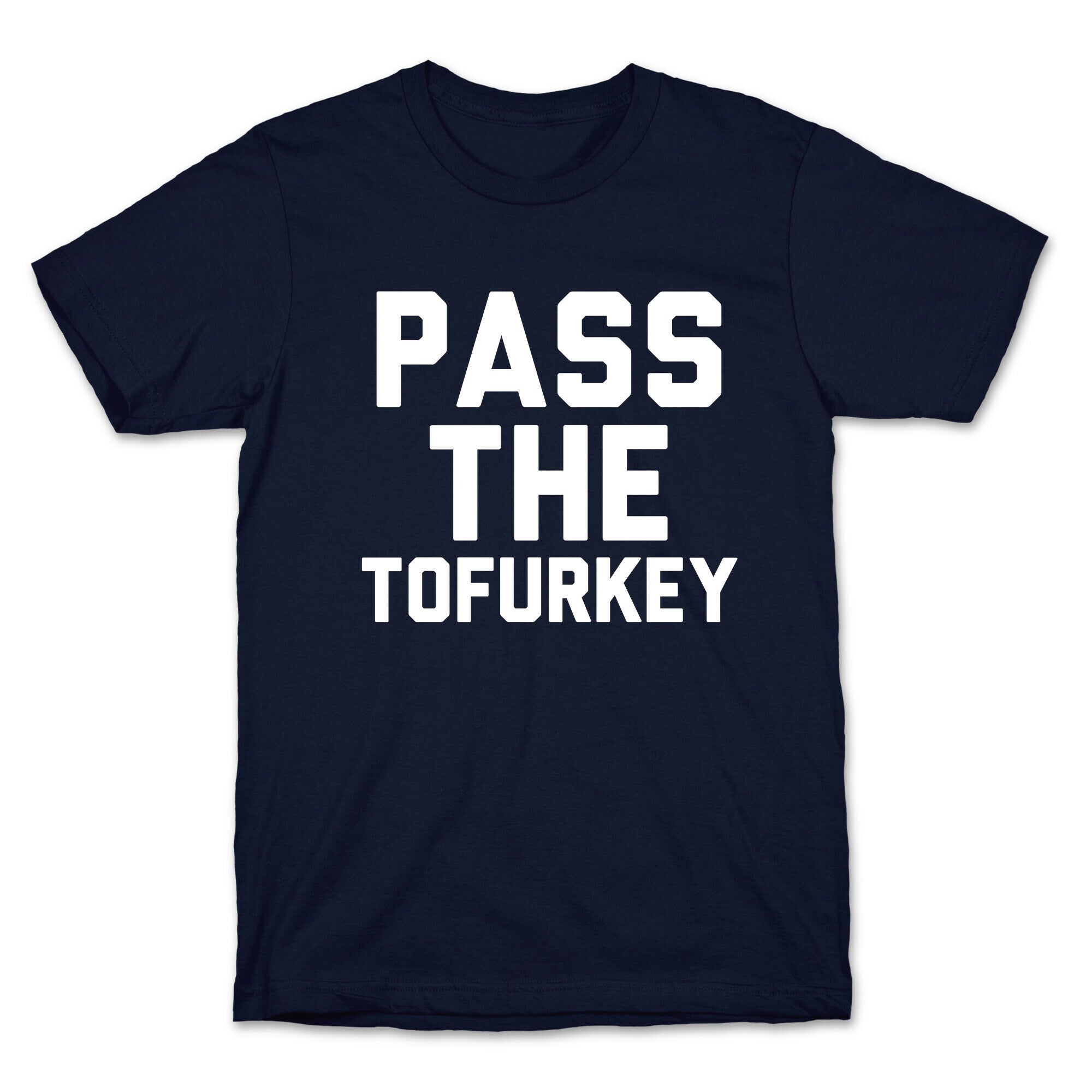 Pass the Tofurkey T-Shirt